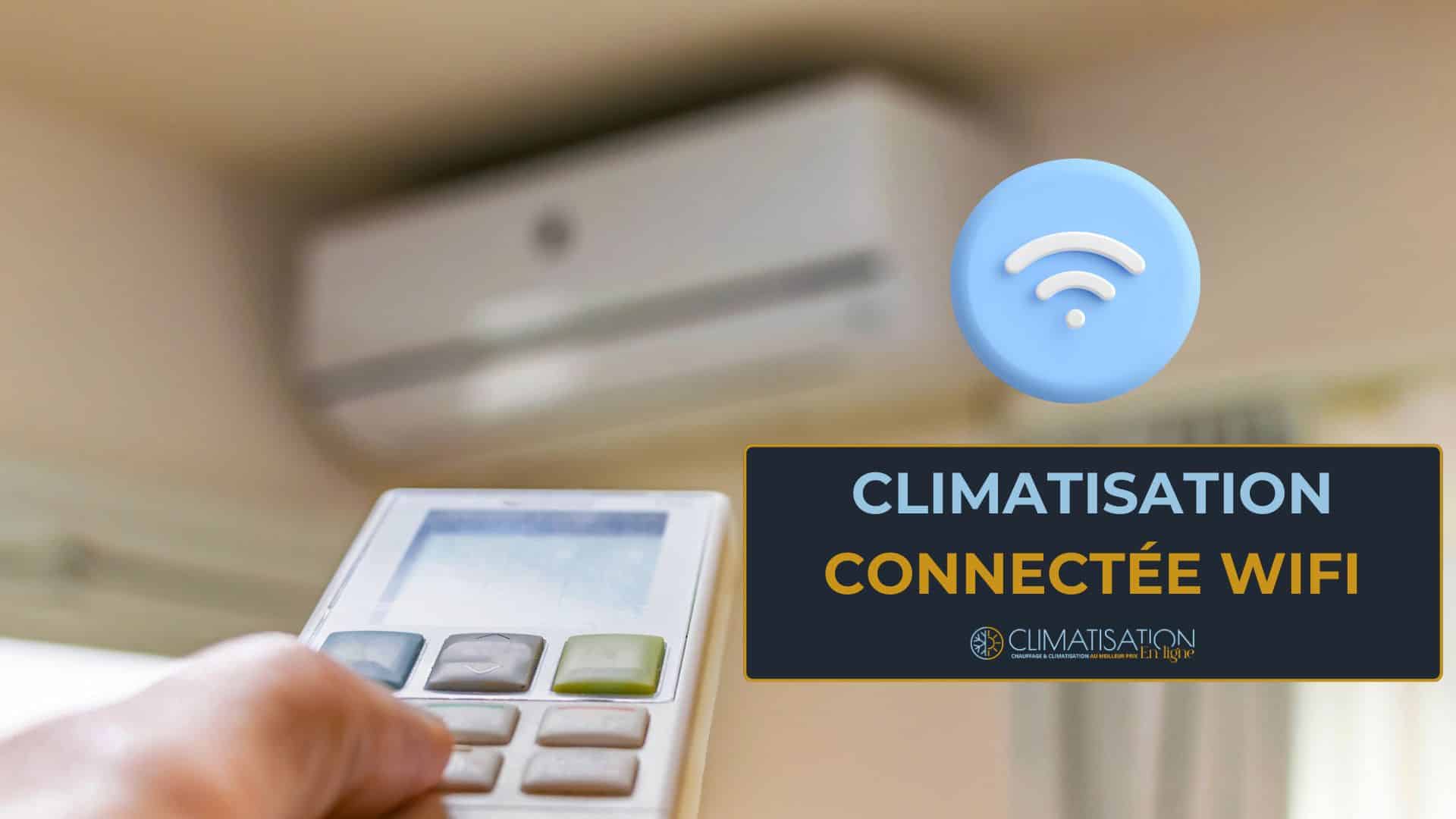 Climatisation connectée wifi