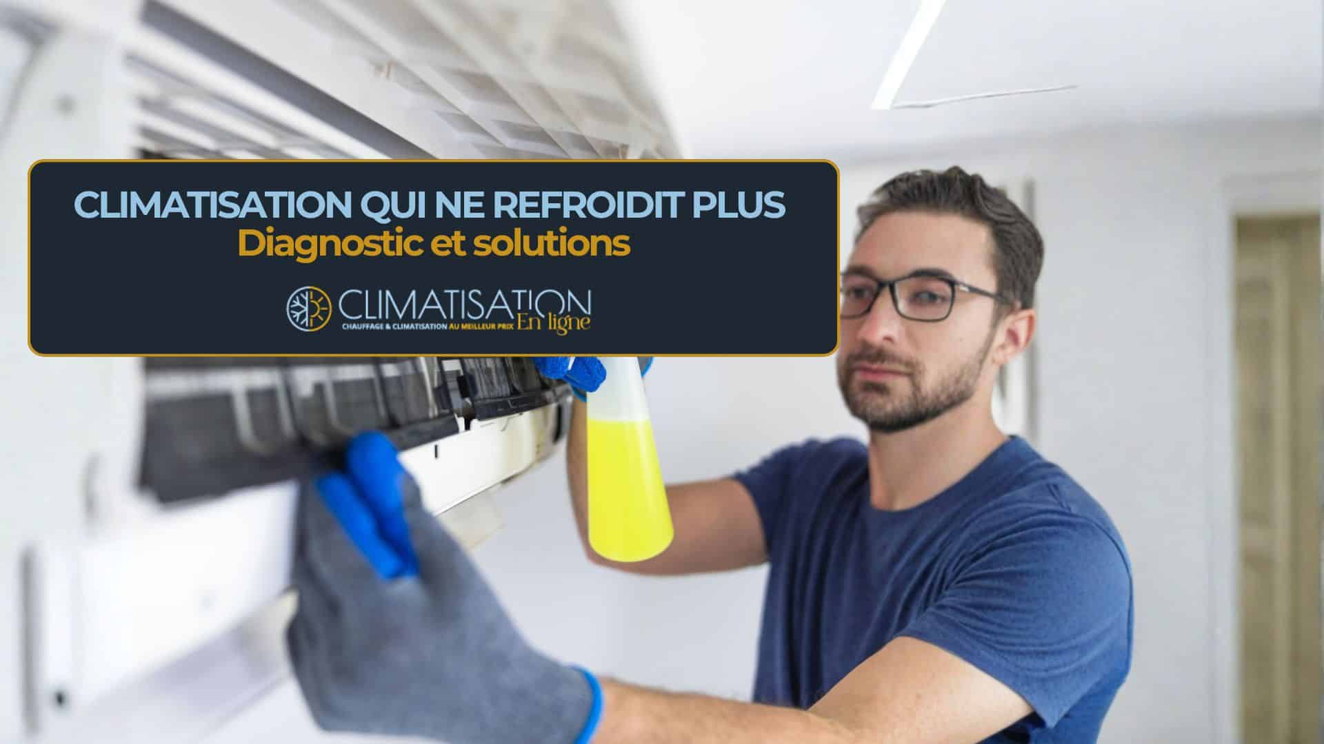 Climatisation qui ne refroidit plus