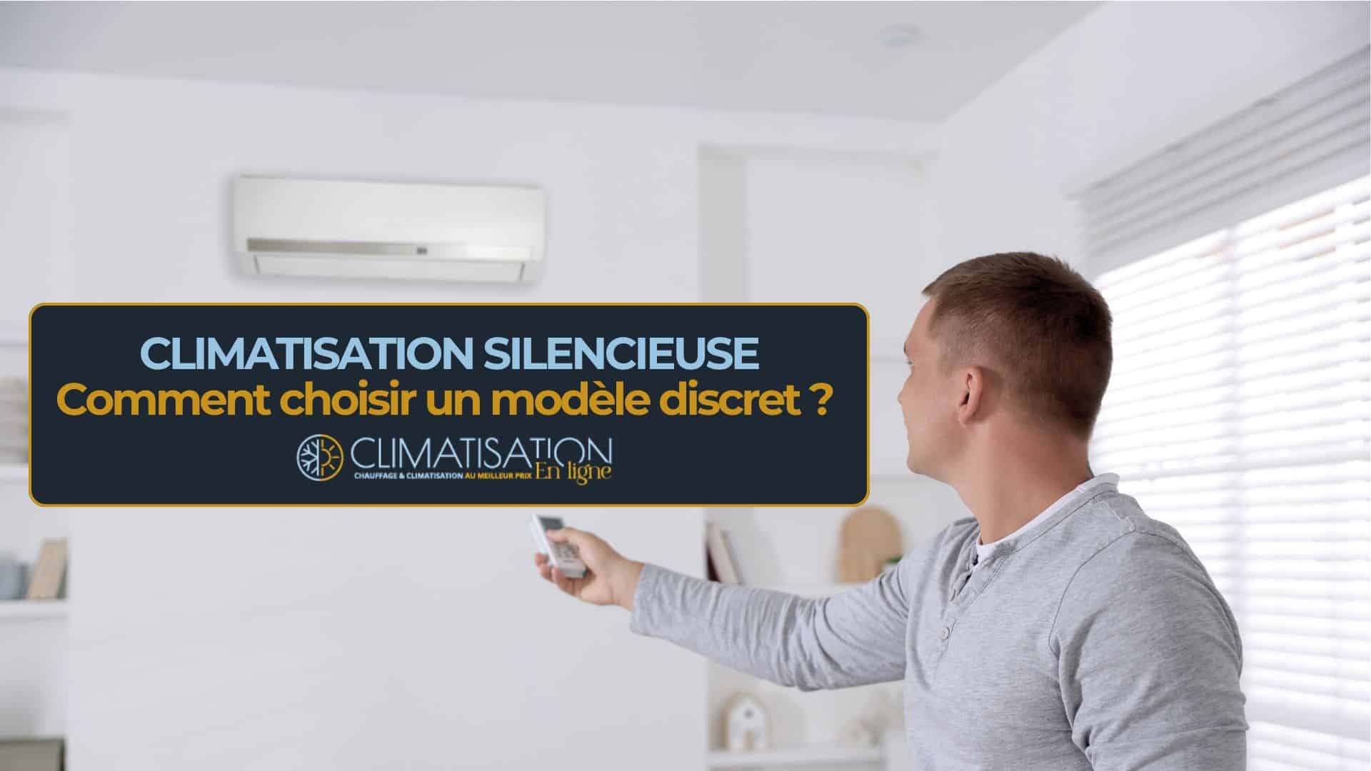 Climatisation silencieuse