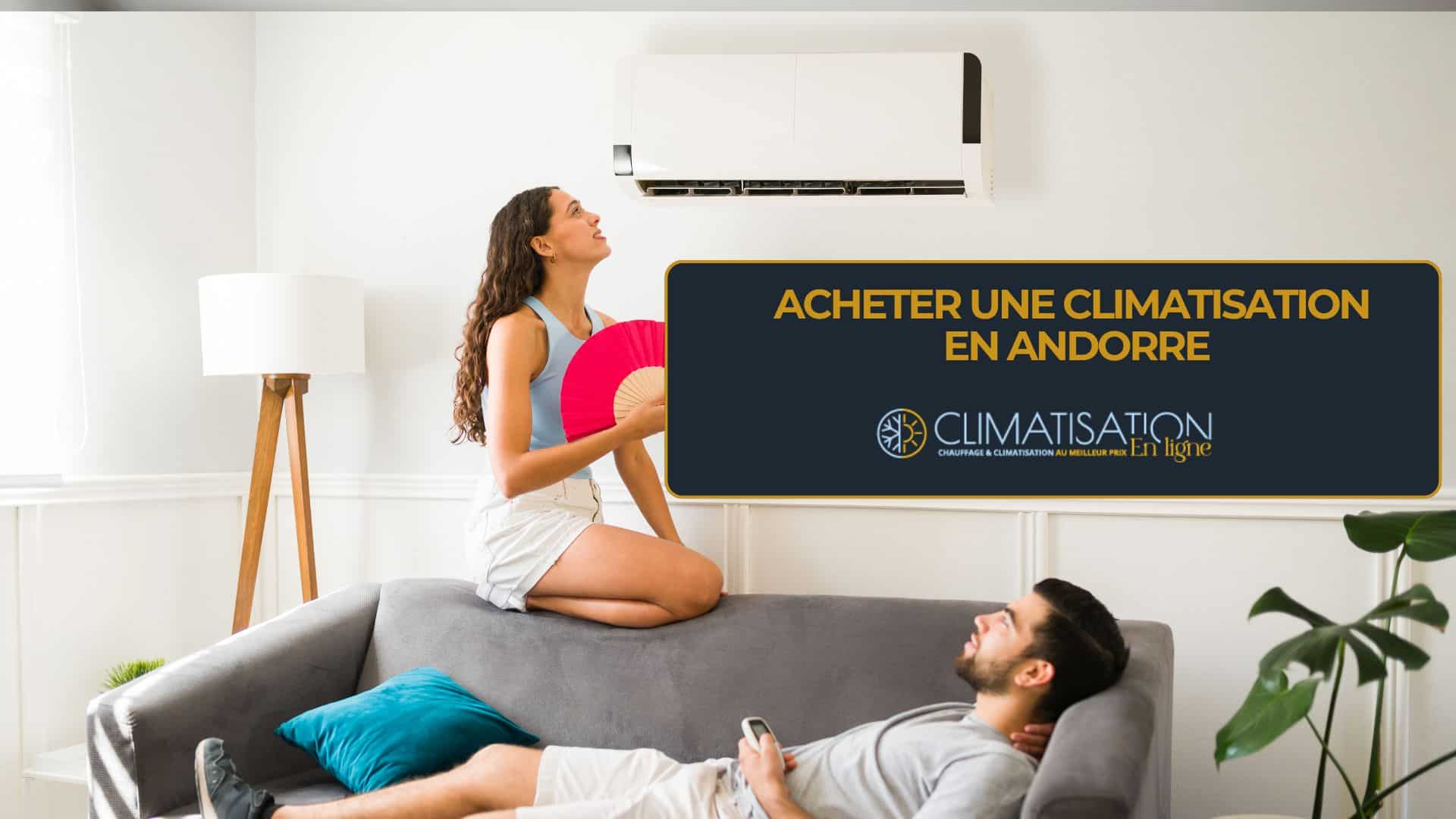 Acheter une climatisation en Andorre