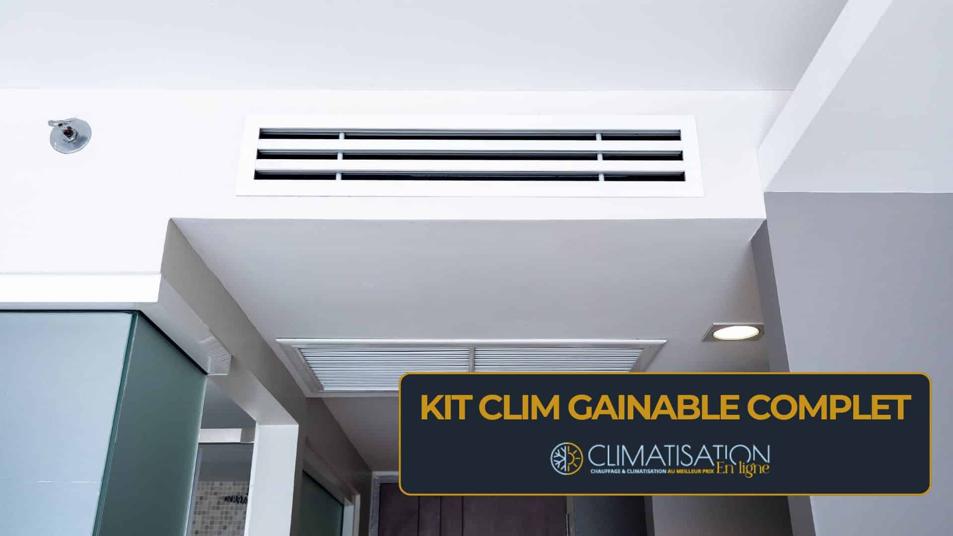 Kit clim gainable complet